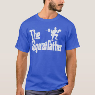 The Squatfather Gym Fun Workout Deadlift Parody Da T-Shirt