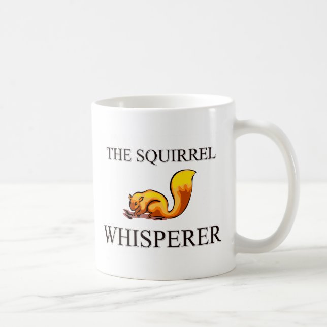 The Squirrel Whisperer Coffee Mug (Right)