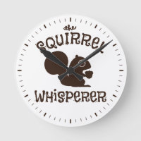 The Squirrel Whisperer Cute Humourous