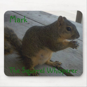 The Squirrel Whisperer Mousepad, customisable Mouse Mat