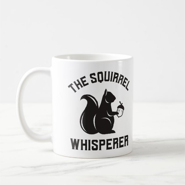 The Squirrel Whisperer | Squirrel Lover Coffee Mug (Left)