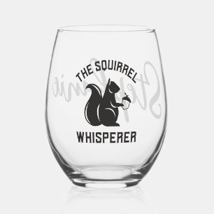 The Squirrel Whisperer   Squirrel Lover Stemless Wine Glass