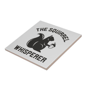 The Squirrel Whisperer Squirrel Lover Tile
