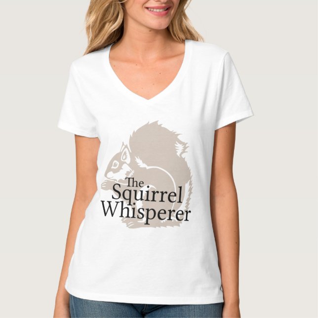 The Squirrel Whisperer T-Shirt (Front)