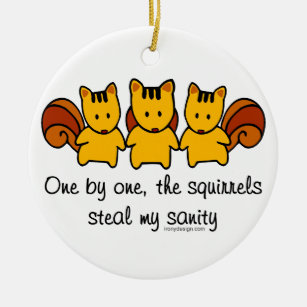The squirrels steal my sanity ceramic tree decoration
