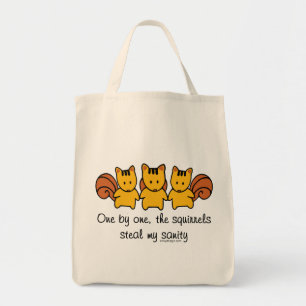 The squirrels steal my sanity Funny Tote Bag