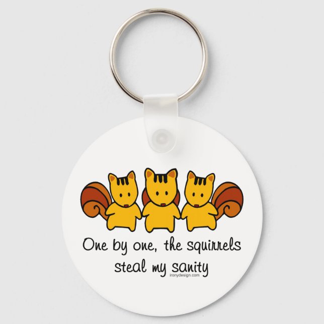 The squirrels steal my sanity key ring (Front)