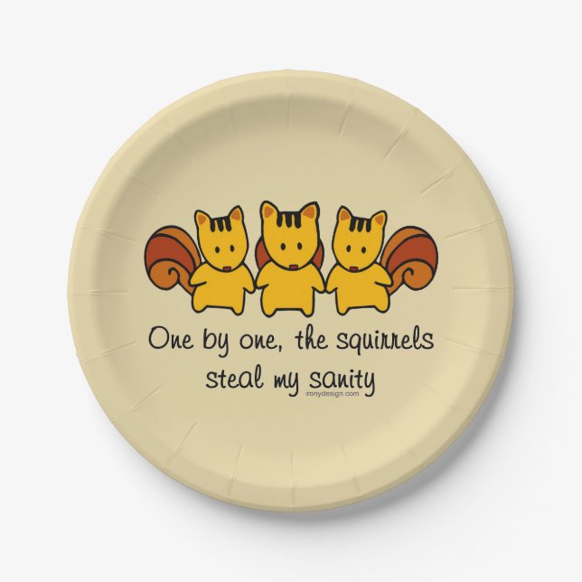 The squirrels steal my sanity paper plate (Front)