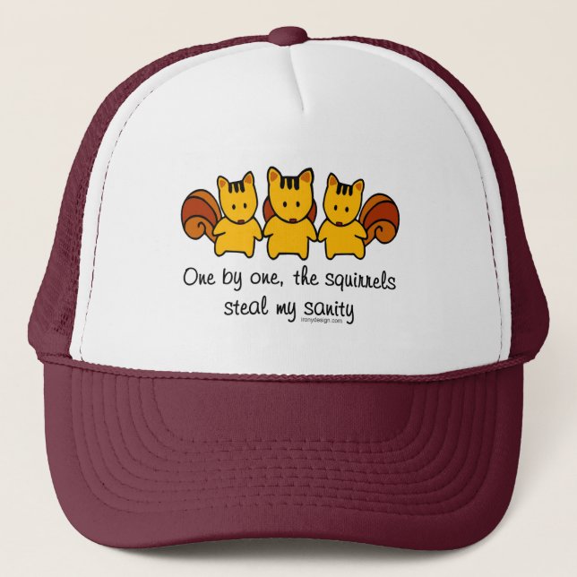 The squirrels steal my sanity trucker hat (Front)