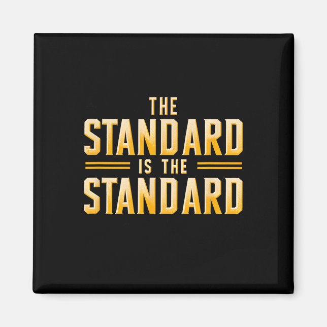 The Standard Is The Standard Pittsburgh Football T Magnet (Front)