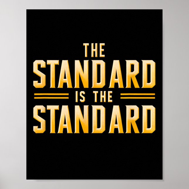 The Standard Is The Standard Pittsburgh Football T Poster (Front)