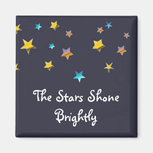 The Stars Shone Brightly Magnet