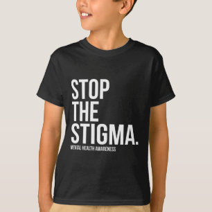 The Stigma Mental Health Awareness 1 T-Shirt