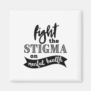 The Stigma Mental Health Awareness Mental Problems Magnet