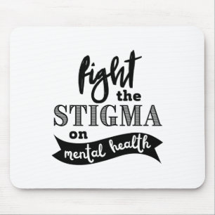 The Stigma Mental Health Awareness Mental Problems Mouse Mat