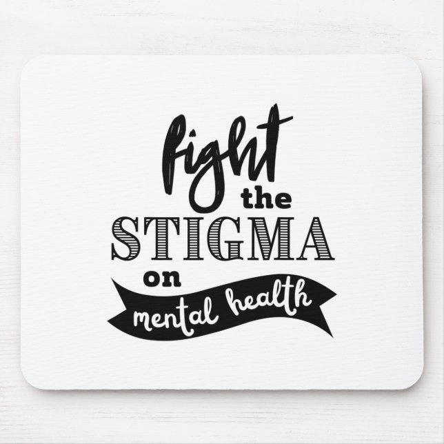 The Stigma Mental Health Awareness Mental Problems Mouse Mat (Front)