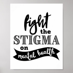 The Stigma Mental Health Awareness Mental Problems Poster