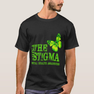 The Stigma Mental Health Awareness Month T-Shirt