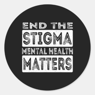 The Stigma Mental Health Problems Mental Health Aw Classic Round Sticker