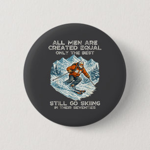 The Still Go Skiing In Their Seventies Funny Skier 6 Cm Round Badge