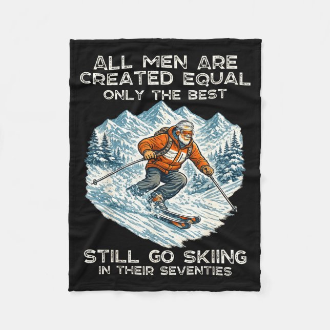 The Still Go Skiing In Their Seventies Funny Skier Fleece Blanket (Front)