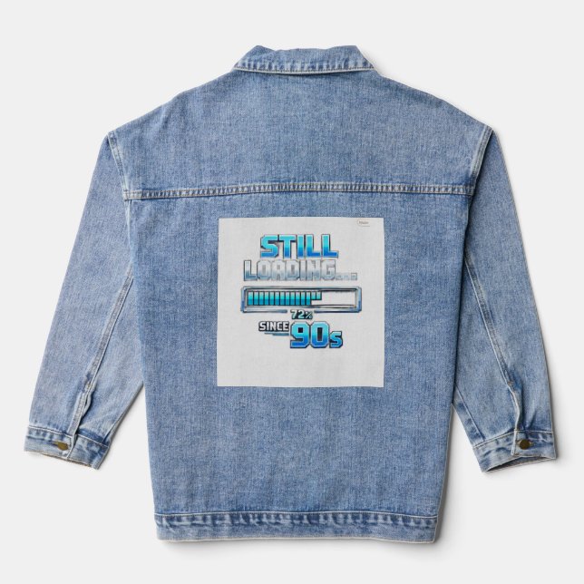 The “Still Loading… Since 90s” Denim Jacket (Back)