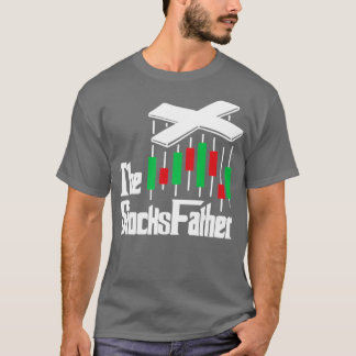 The Stocks Father stock trader gift T-Shirt