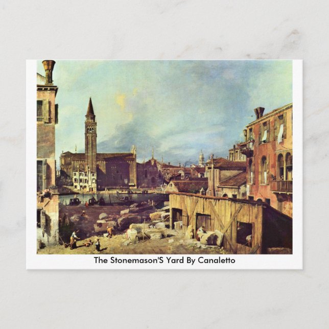 The Stonemason'S Yard By Canaletto (Ii) Postcard (Front)