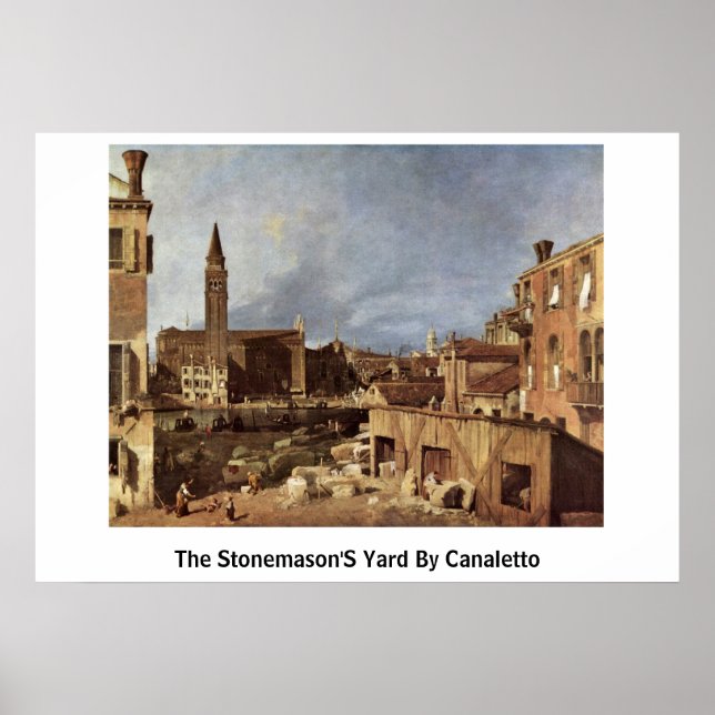 The Stonemason'S Yard By Canaletto (Ii) Poster (Front)