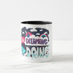 The Stop Dreaming Quote Mug