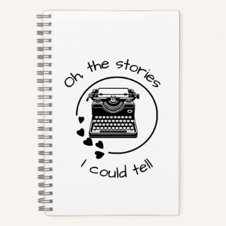 The Stories I Could Tell Notebook