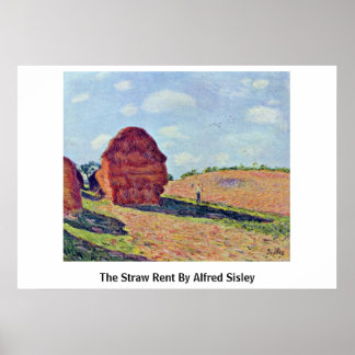 The Straw Rent By Alfred Sisley Poster