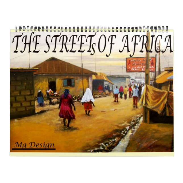THE STREET OF AFRICA , WELCOME TO LAGOS NIGERIA, CALENDAR (Cover)