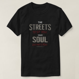 THE STREETS TEST YOU T-SHIRT