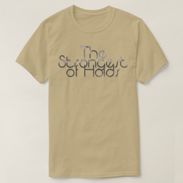 The Strongest of Holds T-Shirt (Design Front)