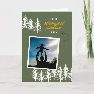 The Strongest Person I know Father's Day Card