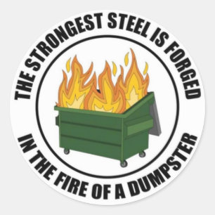 The Strongest Steel is Forged in the Fire of a Dum Classic Round Sticker