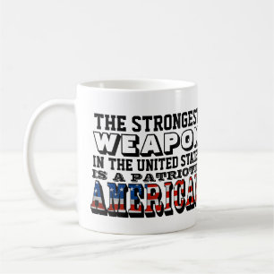 THE STRONGEST WEAPON IS A PATRIOTIC AMERICAN COFFEE MUG
