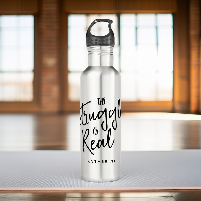 "The Struggle Is Real" 710 Ml Water Bottle (Creator Uploaded)