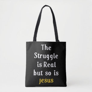 The Struggle Is Real But So Is Jesus Faith Men Wom Tote Bag