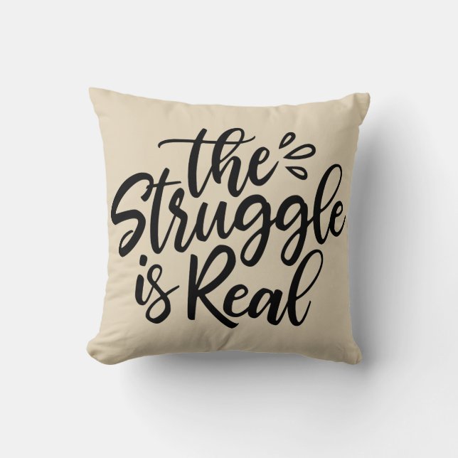The Struggle is Real Cushion (Front)