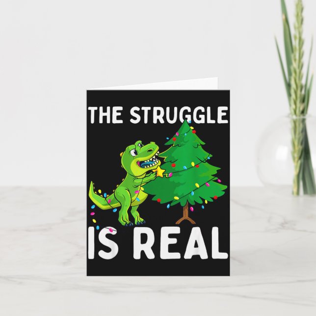 The Struggle Is Real Dinosaur &amp; X-mas Tree Chr Card (Front)