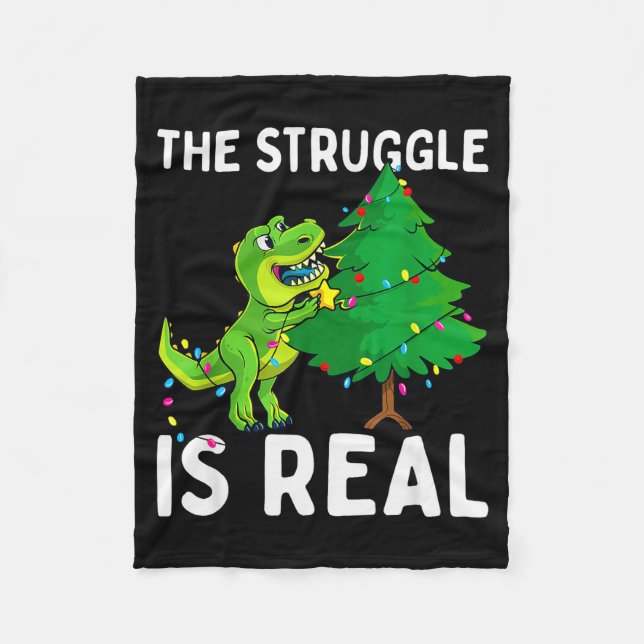 The Struggle Is Real Dinosaur &amp; X-mas Tree Chr Fleece Blanket (Front)