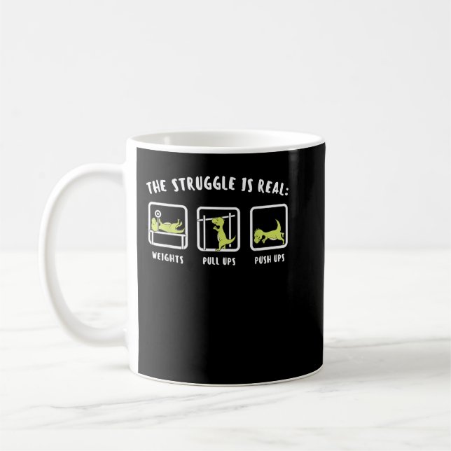 The Struggle Is Real Dinosaur Fitness T-Rex Gym Lo Coffee Mug (Left)