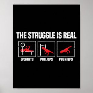 The Struggle Is Real Dinosaur Gym Workout Bodybuil Poster