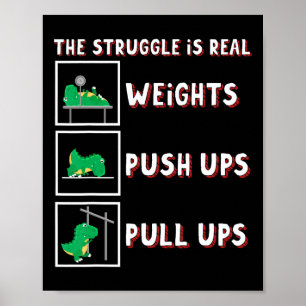 The Struggle Is Real Dinosaur T-rex Fit Weightlift Poster