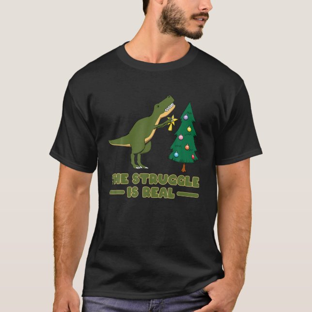 The Struggle Is Real Dinosaur T-Shirt (Front)