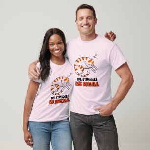 "The Struggle Is Real" Funny Cat    T-Shirt
