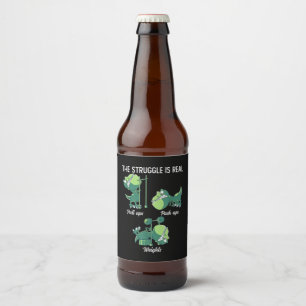 The Struggle is Real Funny Dinosaur T-Rex Gym Beer Bottle Label