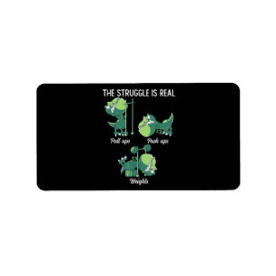 The Struggle is Real Funny Dinosaur T-Rex Gym Label
